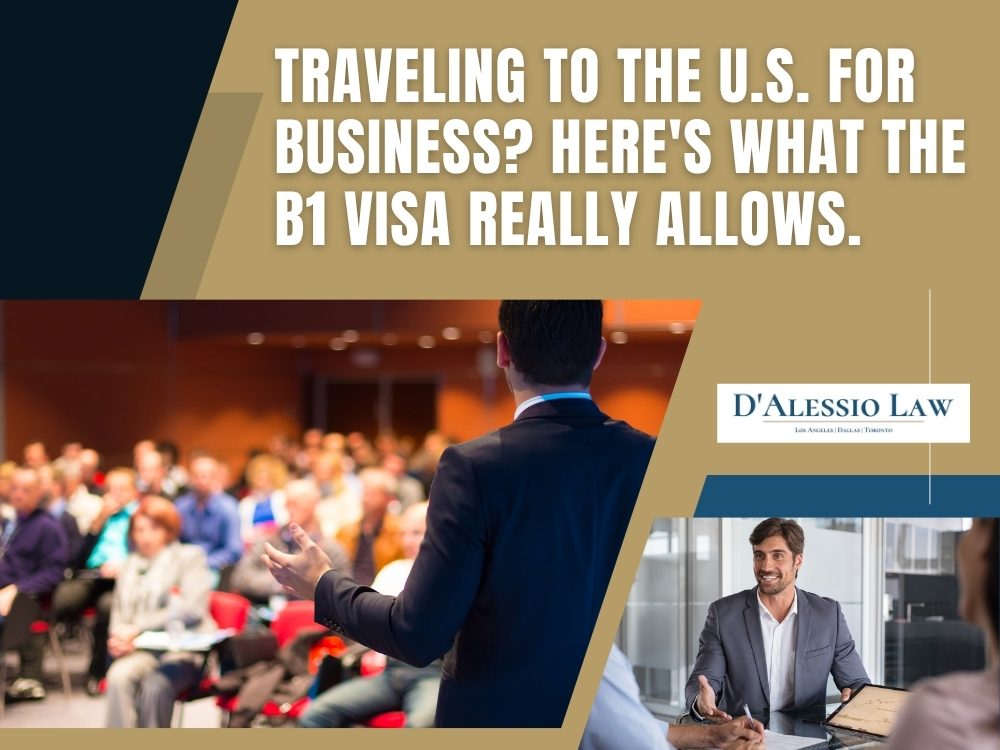 B1 and B2 Visas - Traveling to the U.S. for Business - D'Alessio Law